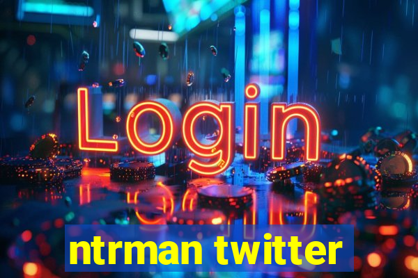 ntrman twitter